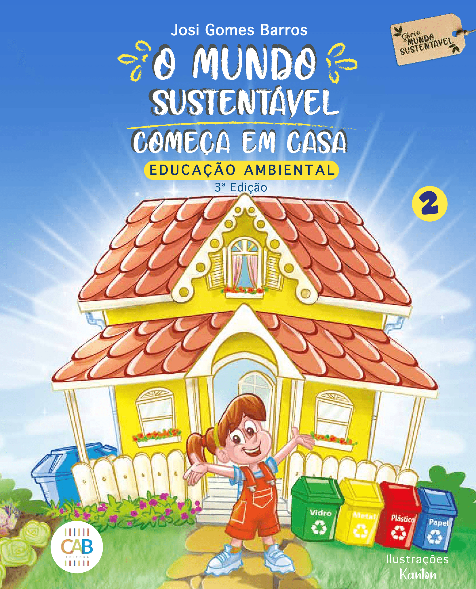 Capa azul do livro O Mundo Sustentável Começa em Casa, volume 2, ilustrada com uma menina sorridente em frente a uma casa e quatro lixeiras de coleta seletiva coloridas.